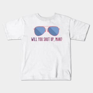 Will You Shut Up, Man? Aviators Kids T-Shirt